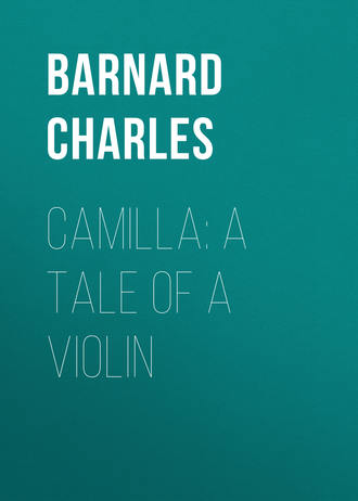 Barnard Charles. Camilla: A Tale of a Violin