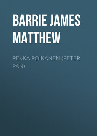 Джеймс Мэтью Барри. Pekka Poikanen (Peter Pan)