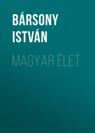 B?rsony Istv?n. Magyar ?let