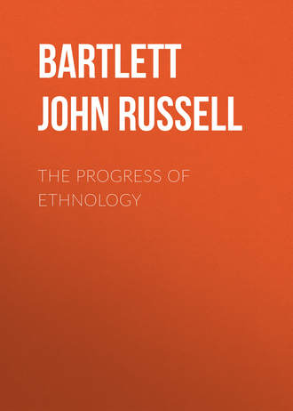 The Progress of Ethnology. Bartlett John Russell