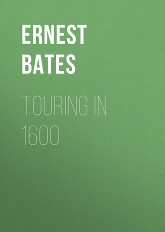 Bates Ernest Stuart. Touring in 1600