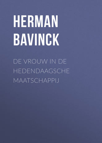 Herman Bavinck. De vrouw in de hedendaagsche maatschappij