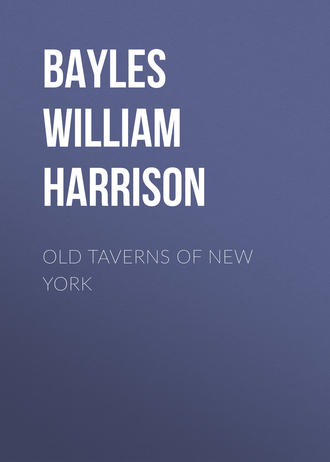 Bayles William Harrison. Old Taverns of New York