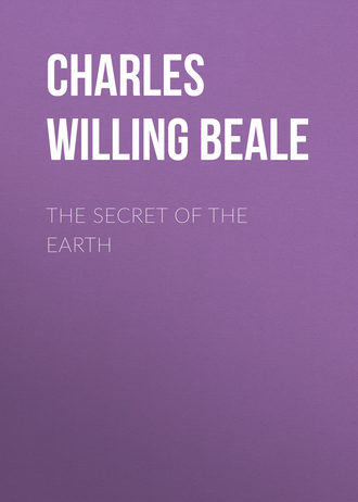 Charles Willing Beale. The Secret of the Earth