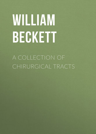 Beckett William. A Collection of Chirurgical Tracts