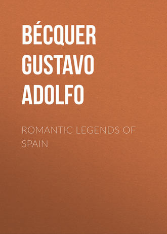 B?cquer Gustavo Adolfo. Romantic legends of Spain