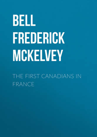 Bell Frederick McKelvey. The First Canadians in France