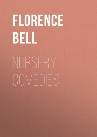 Bell Florence Eveleen Eleanore Olliffe. Nursery Comedies