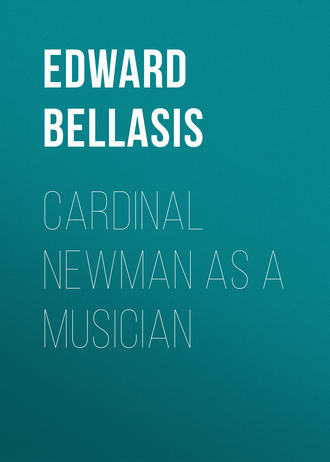 Bellasis Edward. Cardinal Newman as a Musician