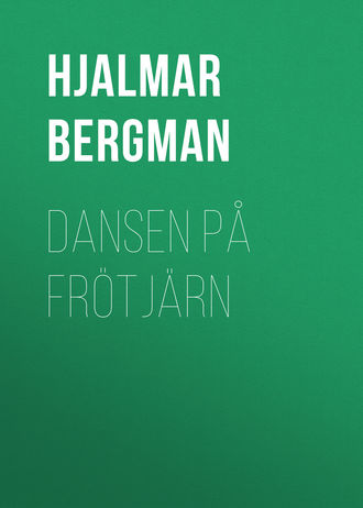 Dansen på Frötjärn. Bergman Hjalmar