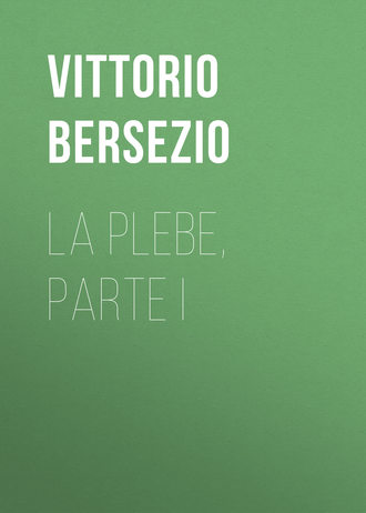 Bersezio Vittorio. La plebe, parte I