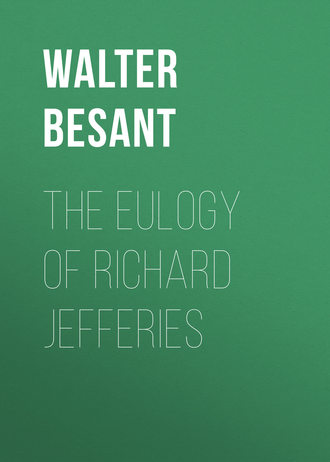 Walter Besant. The Eulogy of Richard Jefferies