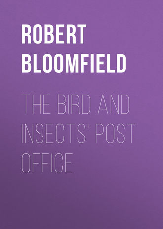 Robert Bloomfield. The Bird and Insects' Post Office