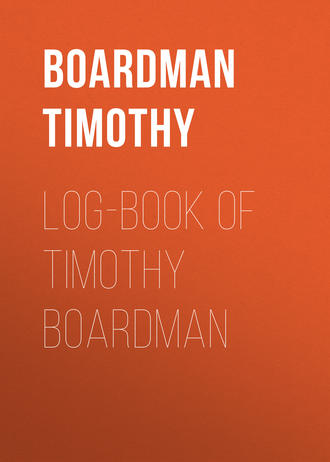 Boardman Timothy. Log-book of Timothy Boardman