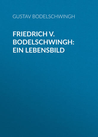 Gustav von Bodelschwingh. Friedrich v. Bodelschwingh: Ein Lebensbild