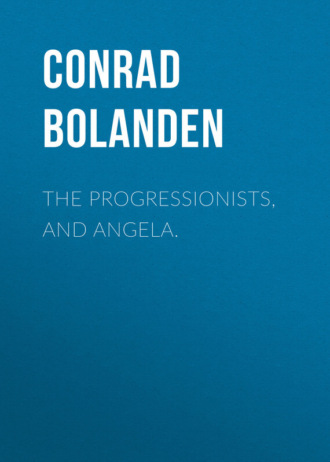 The Progressionists, and Angela.. 