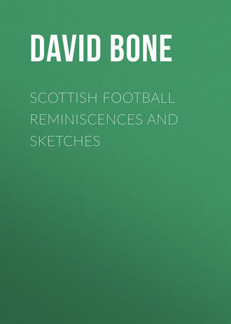 Bone David Drummond. Scottish Football Reminiscences and Sketches