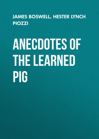 James Boswell. Anecdotes of the Learned Pig