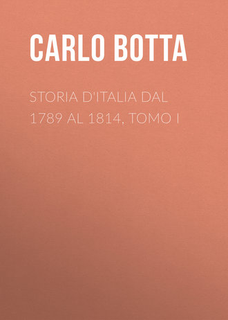 Botta Carlo. Storia d'Italia dal 1789 al 1814, tomo I