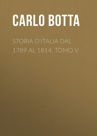Botta Carlo. Storia d'Italia dal 1789 al 1814, tomo V