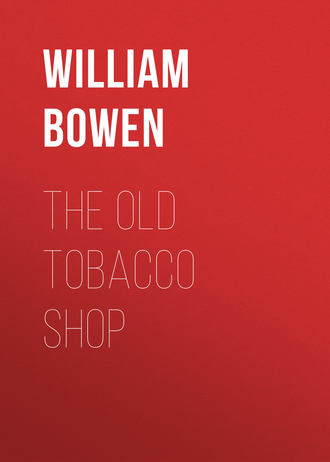 Bowen William. The Old Tobacco Shop