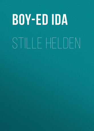 Boy-Ed Ida. Stille Helden