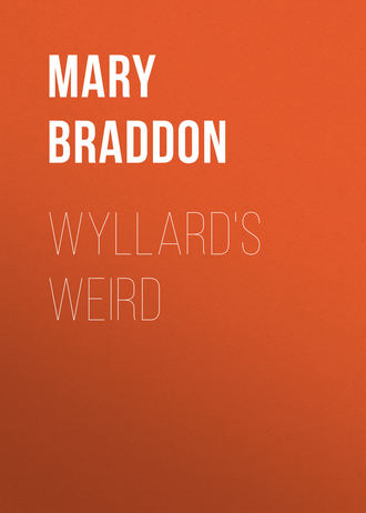Мэри Элизабет Брэддон. Wyllard's Weird