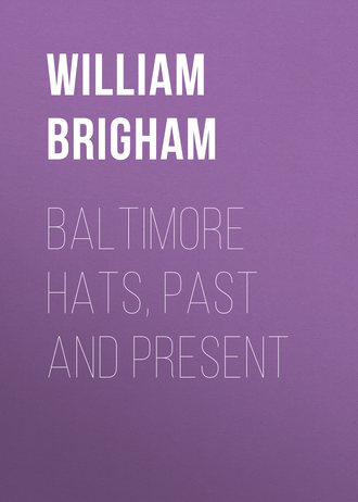 Brigham William Tufts. Baltimore Hats, Past and Present
