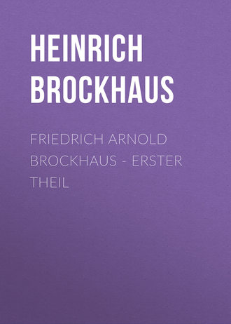 Brockhaus Heinrich Eduard. Friedrich Arnold Brockhaus - Erster Theil