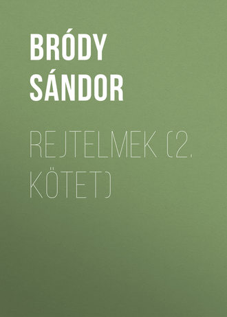 Bródy Sándor. Rejtelmek (2. kötet)