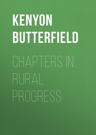 Butterfield Kenyon Leech. Chapters in Rural Progress