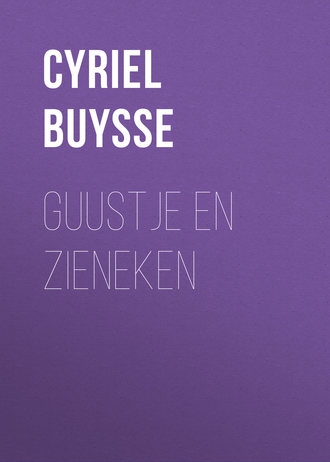 Cyriel Buysse. Guustje en Zieneken