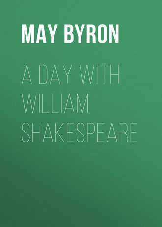 Byron May Clarissa Gillington. A Day with William Shakespeare