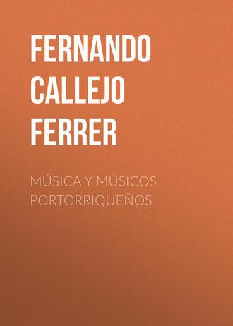 Fernando Callejo Ferrer. M?sica y M?sicos Portorrique?os