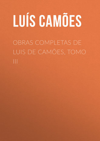 Lu?s de Cam?es. Obras Completas de Luis de Cam?es, Tomo III