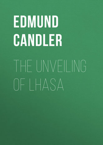 Candler Edmund. The Unveiling of Lhasa