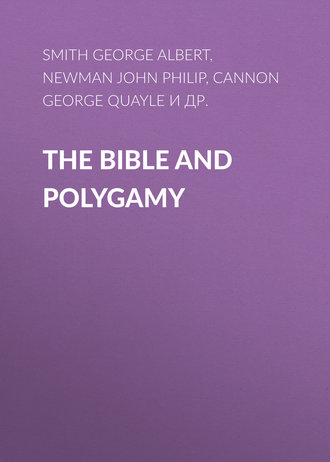 Newman John Philip. The Bible and Polygamy
