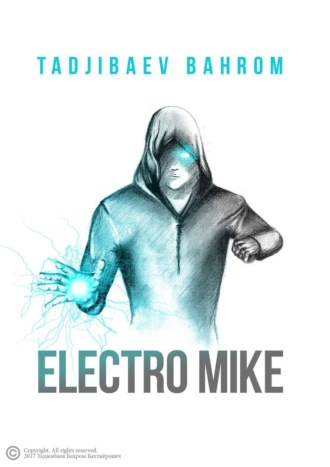 Electro Mike (Электро Майк). Бахром Бахтиёрович Таджибаев