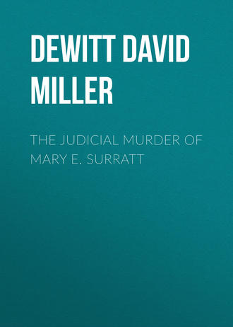 DeWitt David Miller. The Judicial Murder of Mary E. Surratt