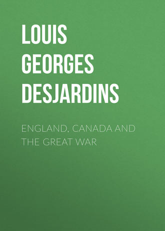 Louis Georges Desjardins. England, Canada and the Great War