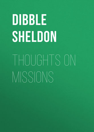 Dibble Sheldon. Thoughts on Missions