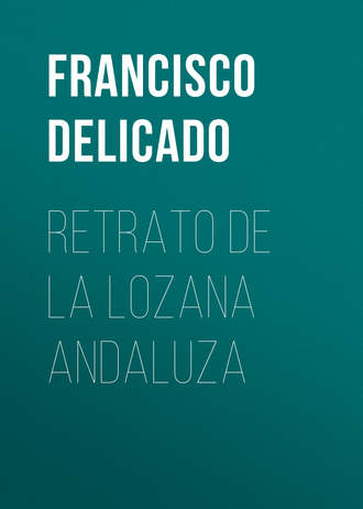 Francisco Delicado. Retrato de la Lozana Andaluza