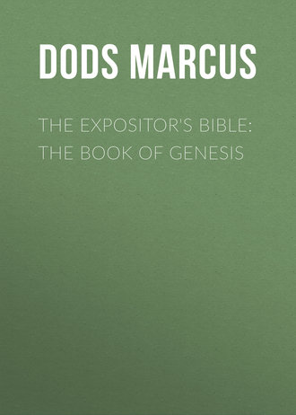 Dods Marcus. The Expositor's Bible: The Book of Genesis