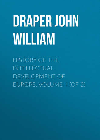 Draper John William. History of the Intellectual Development of Europe, Volume II (of 2)