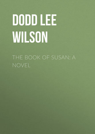 Dodd Lee Wilson. The Book of Susan: A Novel