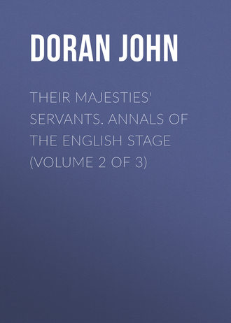 Doran John. Their Majesties' Servants. Annals of the English Stage (Volume 2 of 3)