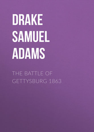 Drake Samuel Adams. The Battle of Gettysburg 1863