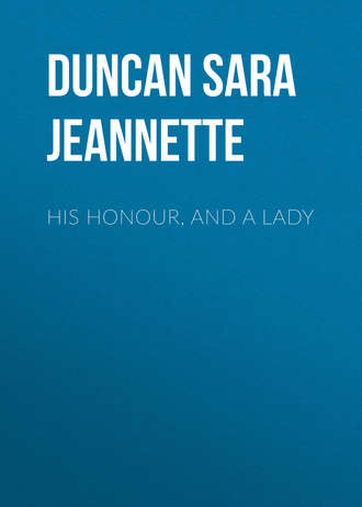 Duncan Sara Jeannette. His Honour, and a Lady