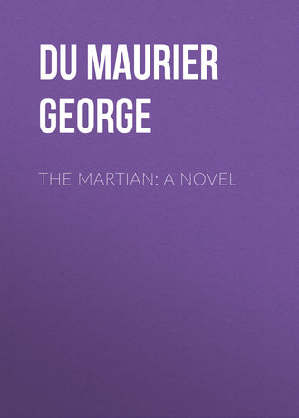 Du Maurier George. The Martian: A Novel