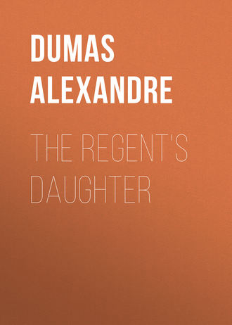 Александр Дюма. The Regent's Daughter